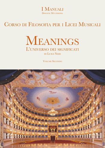 Meanings. L'universo dei significati. Corso di filosofia. Con e-book. Con espansione online. Vol. 2 - Luigi Neri - Libro Diogene Multimedia 2024 | Libraccio.it