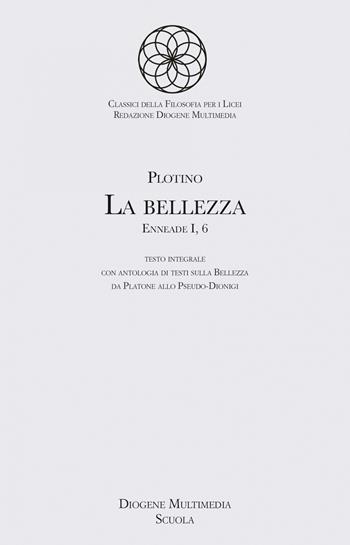 La bellezza. Con espansione online - Plotino - Libro Diogene Multimedia 2024 | Libraccio.it