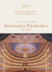 Antologia filosofica. Biblioteca di filosofia. Per i Licei musicali. Con e-book. Con espansione online. Vol. 2