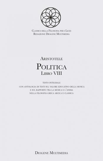 La politica. Vol. 7 - Aristotele - Libro Diogene Multimedia 2024 | Libraccio.it