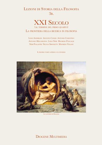 Lezioni di storia della filosofia. Vol. 3B: XXI secolo  - Libro Diogene Multimedia 2025 | Libraccio.it