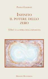 Infinito il potere dello zero. 378x1 e la sfera della rinascita