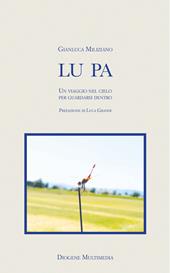 Lu pa. Un viaggio nel cielo per guardarsi dentro