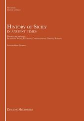 History of Sicily in ancient times. Prehistoric peoples, Sicanians, Sicels, Elymians, Carthaginians, Greeks, Romans