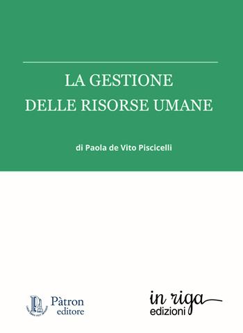 La gestione delle risorse umane - Paola De Vito Piscicelli - Libro In Riga Edizioni 2020, Psicologia | Libraccio.it