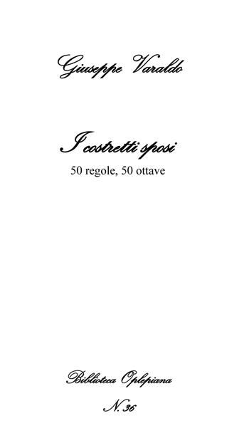 I costretti sposi. 50 regole, 50 ottave - Giuseppe Varaldo - Libro In Riga Edizioni 2018, Biblioteca Oplepiana | Libraccio.it