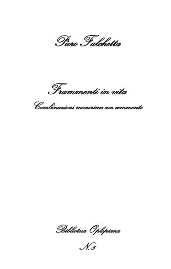Frammenti in vita. Combinazioni monorime con commento - Piero Falchetta - Libro In Riga Edizioni 2018, Biblioteca Oplepiana | Libraccio.it