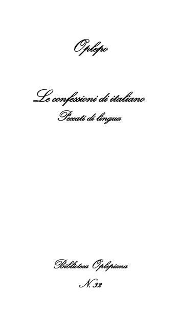 Le confessioni di italiano. Peccati di lingua - Oplepo - Libro In Riga Edizioni 2018, Biblioteca Oplepiana | Libraccio.it