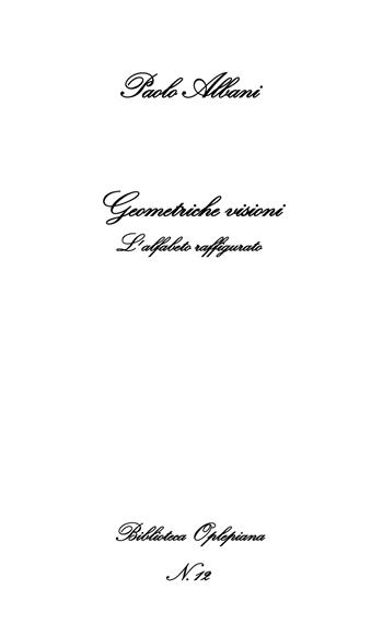 Geometriche visioni. L'alfabeto raffigurato - Paolo Albani - Libro In Riga Edizioni 2018, Biblioteca Oplepiana | Libraccio.it