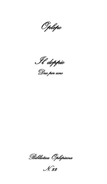 Il doppio. Due per uno - Oplepo - Libro In Riga Edizioni 2018, Biblioteca Oplepiana | Libraccio.it