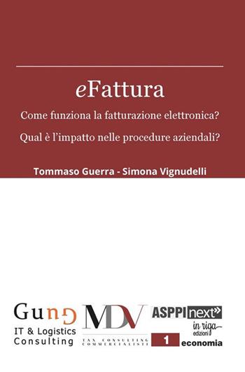 eFattura. Come funziona la fatturazione elettronica? Qual è l'impatto nelle procedure aziendali? - Tommaso Guerra, Simona Vignudelli - Libro In Riga Edizioni 2018 | Libraccio.it