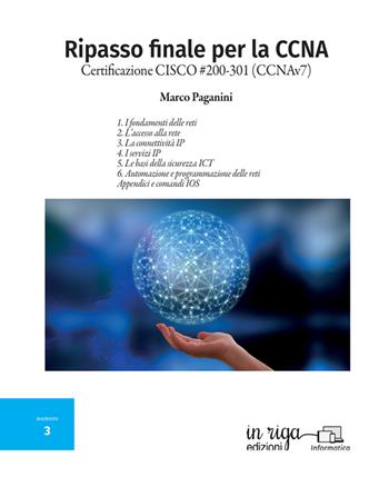 Ripasso finale per la CCNA. Certificazione CISCO #200-301 (CCNAv7) - Marco Paganini - Libro In Riga Edizioni 2020 | Libraccio.it