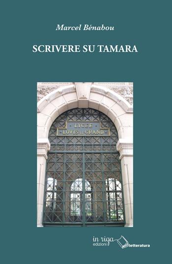 Scrivere su Tamara - Marcel Bénabou - Libro In Riga Edizioni 2022, Letteratura | Libraccio.it