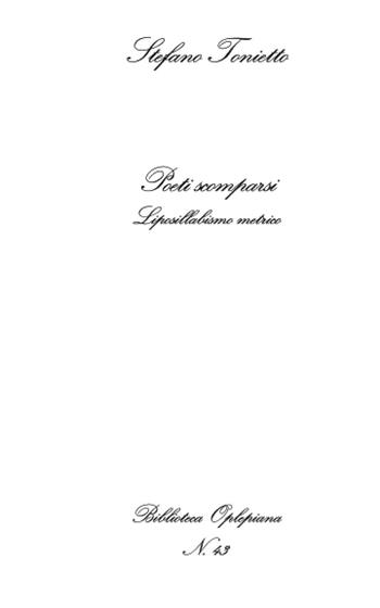 Poeti scomparsi. Liposillabismo metrico - Stefano Tonietto - Libro In Riga Edizioni 2021, Oplepo | Libraccio.it