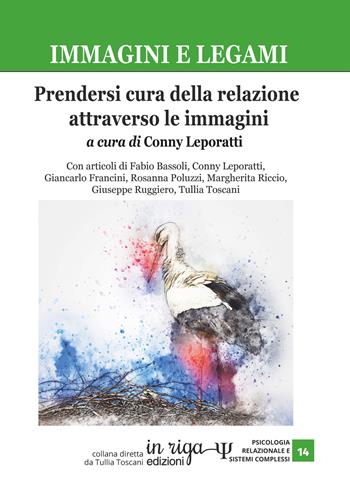 Immagini e legami. Prendersi cura della relazione attraverso le immagini - Fabio Bassoli, Giancarlo Francini - Libro In Riga Edizioni 2021 | Libraccio.it