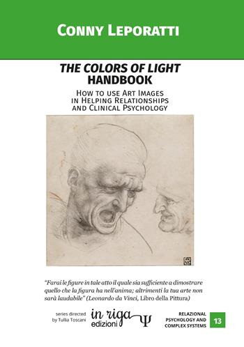 The colors of light Handbook. How to use Art Images in Helping Relationships and Clinical Psychology - Conny Leporatti - Libro In Riga Edizioni 2021, Psicologia relazionale e sistemi complessi | Libraccio.it