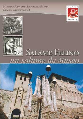 Salame Felino. Un salume da museo  - Libro In Riga Edizioni 2022, Quaderno didattico | Libraccio.it