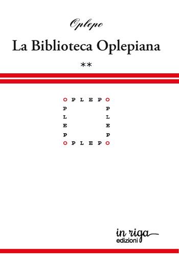 Biblioteca Oplepiana. Vol. 2: Plaquette 25-40  - Libro In Riga Edizioni 2022, Oplepo | Libraccio.it