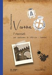 Verona. 7 racconti per esplorare la città con i bambini