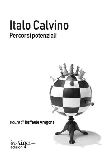 Italo Calvino. Percorsi potenziali  - Libro In Riga Edizioni 2023, Oplepo | Libraccio.it