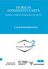 Storie di adolescenti a metà. Fratture evolutive ed emersione del vero sé