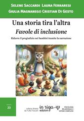 Una storia tira l’altra. Favole di inclusione. Ridurre il pregiudizio nei bambini tramite la narrazione