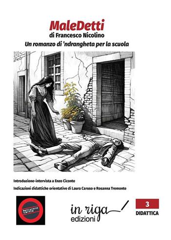 MaleDetti. Un romanzo di ’ndrangheta per la scuola - Francesco Nicolino - Libro In Riga Edizioni 2024, Didattica | Libraccio.it