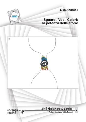 Sguardi, voci, colori: la potenza delle storie - Lilia Andreoli - Libro In Riga Edizioni 2025 | Libraccio.it