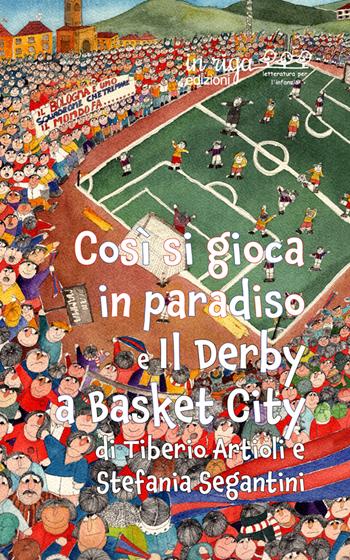 Così si gioca in paradiso e il derby a Basket City - Tiberio Artioli - Libro in riga edizioni 2025, Letteratura per l'infanzia | Libraccio.it