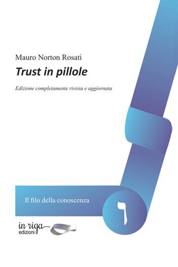 Trust in pillole - Mauro Norton Rosati di Monteprandone de Filippis Delfico - Libro In Riga Edizioni 2025 | Libraccio.it