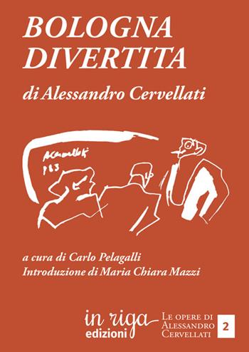 Bologna divertita - Alessandro Cervellati - Libro in riga edizioni 2025 | Libraccio.it