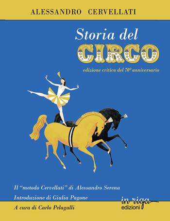 Storia del circo. Ediz. critica - Alessandro Cervellati - Libro in riga edizioni 2026 | Libraccio.it