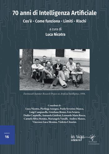 70 anni di intelligenza artificiale. Cos'è–Come funziona–Limiti-Rischi - Luca Nicotra - Libro in riga edizioni 2025 | Libraccio.it