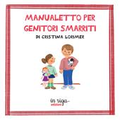 Manualetto per genitori smarriti