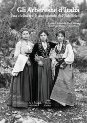 Gli Arbëreshë d'Italia. Una civilità tra le due sponde dell'Adriatico