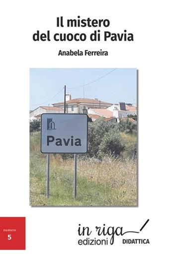 Il mistero del cuoco di Pavia - Anabela Cristina Costa da Silva Ferreira - Libro in riga edizioni 2026, Cucina | Libraccio.it