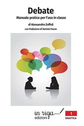 Debate. Manuale pratico per l'uso in classe