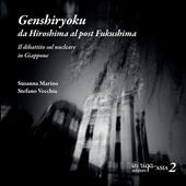 Genshiryoku: da Hiroshima al post Fukushima. Il dibattito sul nucleare tra storia e attualità