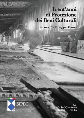 Trent'anni di protezione dei beni culturali - Giuseppe Maino - Libro in riga edizioni 2026 | Libraccio.it