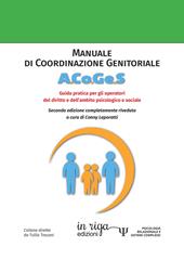 Manuale di coordinazione genitoriale (A.Co.Ge.S.). Guida pratica per gli operatori del diritto e dell'ambito psicogiuridico