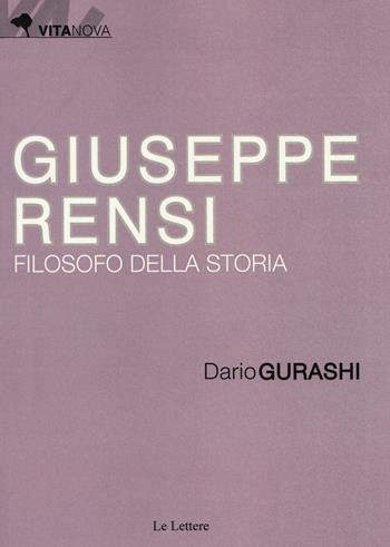 Giuseppe Rensi. Filosofo della storia - Dario Gurashi - Libro Le Lettere 2017, Vitanova | Libraccio.it