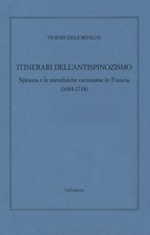 Itinerari dell'antispinozismo. Spinoza e le metafisiche cartesiane in Francia (1684-1718)