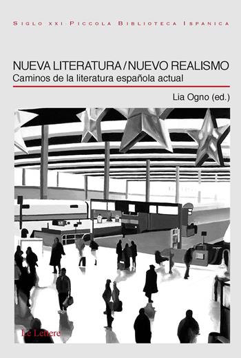 Nueva literatura/Nuevo realismo. Caminos de la literatura espanola actual  - Libro Le Lettere 2019, Siglo XX | Libraccio.it