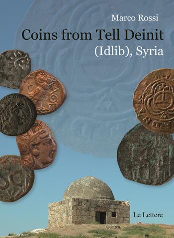 Coins from tell deint - Marco Rossi - Libro Le Lettere 2019 | Libraccio.it