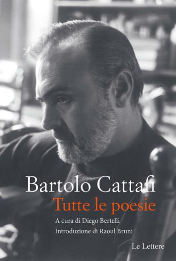 Tutte le poesie - Bartolo Cattafi - Libro Le Lettere 2019, Pan | Libraccio.it