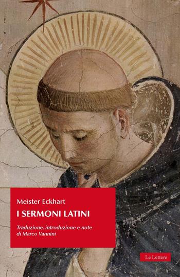 I sermoni latini - Meister Eckhart - Libro Le Lettere 2019, Il tesoro nascosto | Libraccio.it