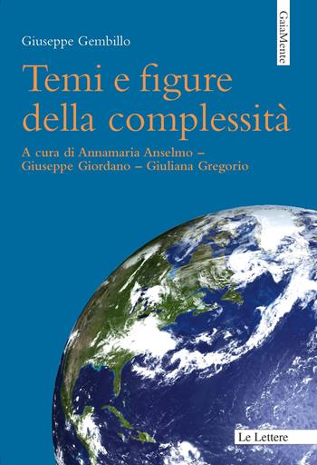 Temi e figure della complessità - Giuseppe Gembillo - Libro Le Lettere 2021, GaiaMente | Libraccio.it