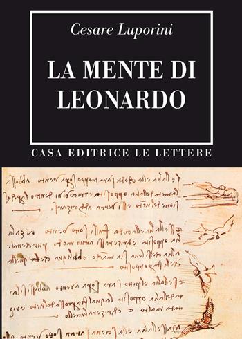 La mente di Leonardo - Cesare Luporini - Libro Le Lettere 2021, Bibliotheca | Libraccio.it