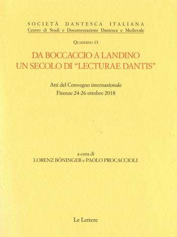 Da Boccaccio a Landino. Un secolo di «lecturae Dantis». Atti del Convegno internazionale (Firenze 24-26 ottobre novembre 2018) - Paolo Procaccioli - Libro Le Lettere 2021, Quaderni della Società dantesca italiana | Libraccio.it