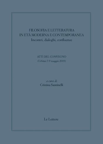 Filosofia e letteratura in età moderna e contemporanea. Incontri, dialoghi confluenze. Atti del convegno (Urbino 7-9 Maggio 2019)  - Libro Le Lettere 2020, Giornale critico della filosofia italiana. Quaderni | Libraccio.it